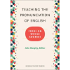 The University of Michigan Press Teaching the Pronunciation of English | John Murphy (editor)