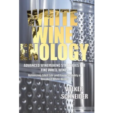 The Wine Appreciation Guild White Wine Enology | Volker Schneider idegen nyelvű könyv