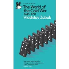  The World of the Cold War – Vladislav Zubok (Puha kötésű) idegen nyelvű könyv