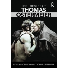  Theatre of Thomas Ostermeier – Peter M Boenisch idegen nyelvű könyv