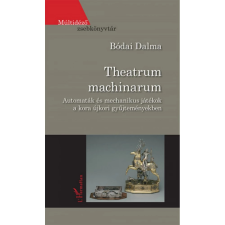  Theatrum machinarum - Automaták és mechanikus játékok a kora újkori gyűjteményekben egyéb könyv