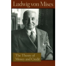  Theory of Money and Credit – Ludwig Von Mises idegen nyelvű könyv