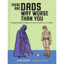  THERE ARE DADS WAY WORSE THAN YOU – BOOZAN GLENN idegen nyelvű könyv