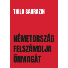Thilo Sarrazin - Németország felszámolja önmagát egyéb könyv