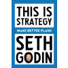  THIS IS STRATEGY – GODIN SETH