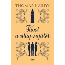 Thomas Hardy - Távol a világ zajától egyéb könyv