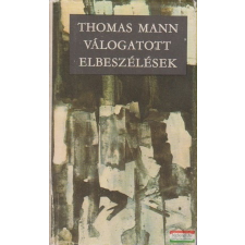  Thomas Mann - Válogatott elbeszélések irodalom