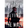  Those Beyond the Wall (Kniha)