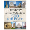 Thunder Bay Press History of the World in 500 Buildings | COLLINS SOPHIE