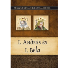 Tihanyi István I. ANDRÁS ÉS I. BÉLA / 3. történelem