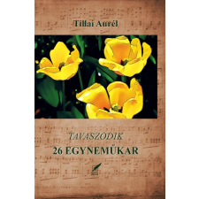 Tillai Aurél - Tavaszodik - 26 Egyneműkar irodalom