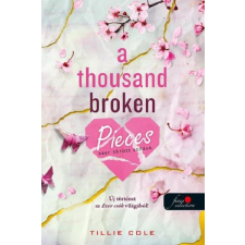 Tillie Cole - A Thousand Broken Pieces - Ezer törött szilánk gyermek- és ifjúsági könyv