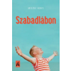 Tilos az Á Könyvek Mészöly Ágnes: Szabadlábon