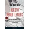 Tim Harford HARFORD, TIM - ALKOTÓ RENDETLENSÉG