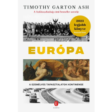 Timothy Garton Ash - Európa - A személyes tapasztalatok kontinense egyéb könyv
