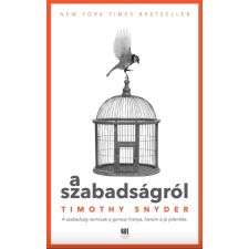 Timothy Snyder - A szabadságról egyéb könyv