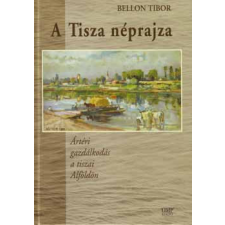 Timp Kiadó A Tisza néprajza - Bellon Tibor antikvárium - használt könyv