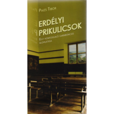 Timp Kiadó Erdélyi prikulicsok - Egy honfoglaló garabonciás álomlátása regény