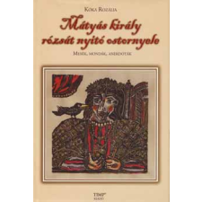 Timp Kiadó Mátyás király rózsát nyitó ostornyele antikvárium - használt könyv