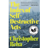 Tin House Books The Index of Self-Destructive Acts | Christopher Beha
