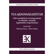 Tinta DORMÁN JÚLIA, KISS GÁBOR (SZERKESZTÕ) - TULAJDONSÁGSZÓTÁR nyelvkönyv, szótár