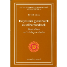 Tinta Könyvkiadó Helyesírási gyakorlatok és tollbamondások /Munkafüzet az 5. évfolyam részére tankönyv