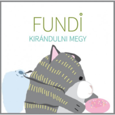 TINTA KÖNYVKIADÓ KFT. Fundi kirándulni megy gyermek- és ifjúsági könyv