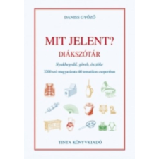 TINTA KÖNYVKIADÓ KFT. Mit jelent? - Diákszótár idegen nyelvű könyv