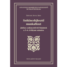 TINTA KÖNYVKIADÓ KFT. Szókincsfejlesztő munkafüzet - Játékos szókincsbővítő feladatok a 3-6. évfolyam számára tankönyv