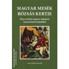 Tinta Magyar mesék rózsás kertje - egyéb könyv