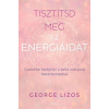  Tisztítsd meg az energiáidat - Gyakorlati kézikönyv a belső energiáid tisztántartásához