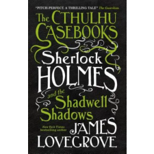 Titan Books Cthulhu Casebooks - Sherlock Holmes and the Shadwell Shadows | James Lovegrove egyéb könyv