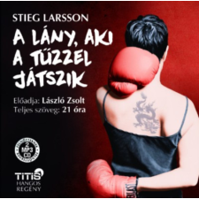 Titis Kft. A lány, aki a tűzzel játszik - Hangoskönyv 2CD - CD MP3 hangoskönyv