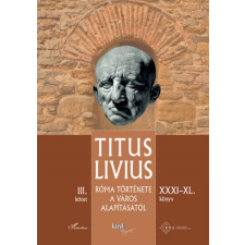 Titus Livius - Róma története a Város alapításától (XXXI–XL. könyv) – III. kötet irodalom