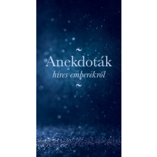 TKK Kereskedelmi Kft. Anekdoták híres emberekről irodalom