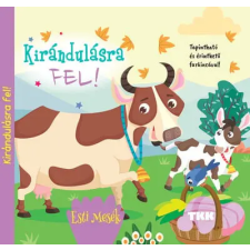 TKK Kereskedelmi Kft. Kirándulásra fel! - Tapintható és érinthető farkincával! gyermek- és ifjúsági könyv