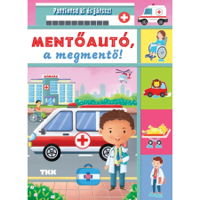 TKK Kereskedelmi Kft. - Mentőautó a megmentő - Pattintsd ki és játssz! gyermek- és ifjúsági könyv