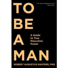  To Be A Man – Robert Augustus Masters idegen nyelvű könyv