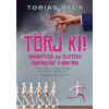 Tobias Beck Törj ki! - Irányítsd az életed