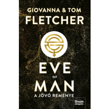 Tom Fletcher FLETCHER, GIOVANNA - FLETCHER, TOM - EVE OF MAN - A JÖVÕ REMÉNYE irodalom
