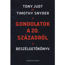 Tony Judt Timothy Snyder - Gondolatok a 20. századról - Beszélgetőkönyv egyéb könyv