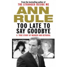  Too Late to Say Goodbye – Ann Rule idegen nyelvű könyv
