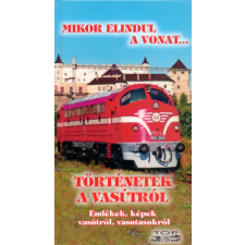 Top Card Kiadó Történetek a vasútról - Emlékek, képek vasútról, vasutasokról egyéb könyv