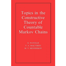 Topics in the Constructive Theory of Countable Markov Chains – Fayolle,G. (Institut National de Recherche en Informatique et en Automatique (INRIA),Rocquencourt),Malyshev,V. A. (Institut National de Recherche en Informatique et en Automatique (INRIA),Rocquenc idegen nyelvű könyv