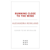 Tor Books Running Close to the Wind | Rowland,Alexandra
