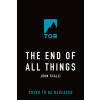 Tor END OF ALL THINGS | SCALZI JOHN