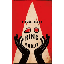 Tor Publishing Group Ring Shout | CLARK P DJELI egyéb könyv