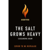 Tor Publishing Group The Salt Grows Heavy (Kniha)