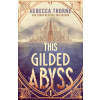 Tor Publishing Group This Gilded Abyss (Könyv)