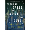 Tor Publishing Group Through Gates of Garnet and Gold (Kniha)